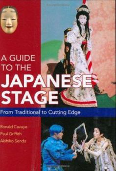 Paperback A Guide to the Japanese Stage: From Traditional to Cutting Edge Book