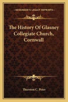 Paperback The History Of Glasney Collegiate Church, Cornwall Book