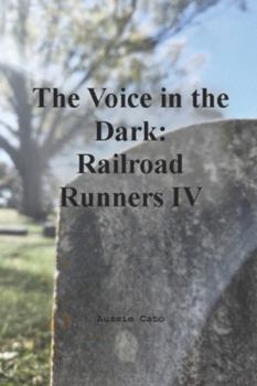 The Voice in The Dark: Railroad Runners IV (Mini ED)