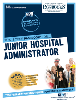 Paperback Junior Hospital Administrator (C-400): Passbooks Study Guide Volume 400 Book