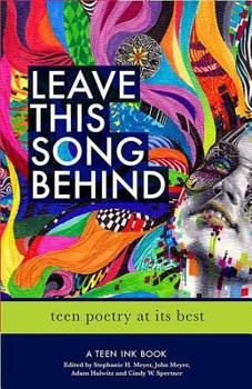 Paperback Leave This Song Behind: Teen Poetry at Its Best Book