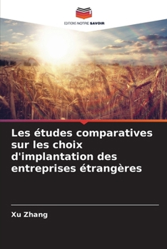 Les études comparatives sur les choix d'implantation des entreprises étrangères (French Edition)