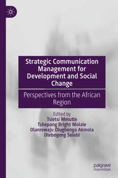 Hardcover Strategic Communication Management for Development and Social Change: Perspectives from the African Region Book