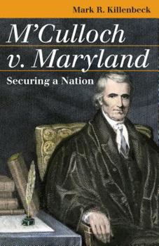 M'Culloch V. Maryland: Securing a Nation (Landmark Law Cases and American Society) - Book  of the Landmark Law Cases and American Society
