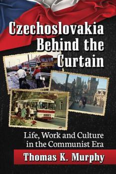 Paperback Czechoslovakia Behind the Curtain: Life, Work and Culture in the Communist Era Book