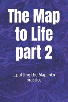 Paperback The Map to LIFE part 2: ...putting the Map into practice Book