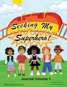 Paperback Seeking My Superhero Journal Volume 1 Book
