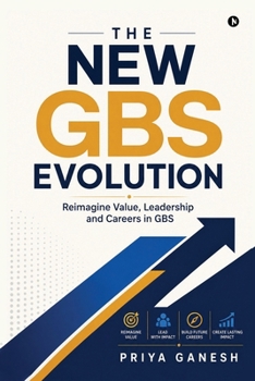 Paperback The New GBS Evolution: Reimagine Value, Leadership and Careers in GBS Book