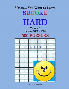 Paperback SOooo... You Want to Learn Sudoku - HARD: Volume 3, Puzzles 1001-1500 Book