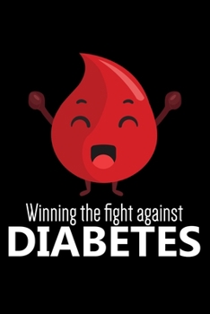 Paperback Notebook: Winning The Fight Against Diabetes Diabetic Warrior Support Black Lined Journal Writing Diary - 120 Pages 6 x 9 Book