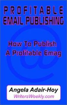 Paperback Profitable Email Publishing: How to Publish a Profitable Emag Book