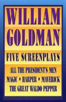 Paperback William Goldman: Five Screenplays with Essays Book