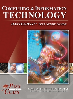 Computing and Information Technology DANTES / DSST Test Study Guide