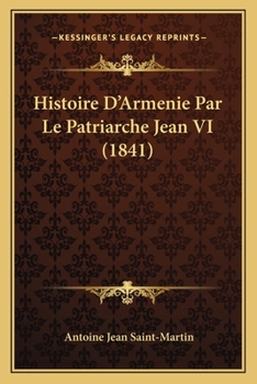 Paperback Histoire D'Armenie Par Le Patriarche Jean VI (1841) [French] Book