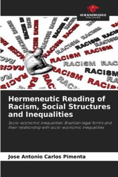 Hermeneutic Reading of Racism, Social Structures and Inequalities: Socio-economic inequalities: Brazilian legal forms and their relationship with socio-economic inequalities