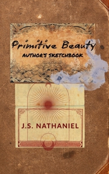 Primitive Beauty : Author's Sketchbook