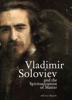 Hardcover Vladimir Soloviev and the Spiritualization of Matter Book