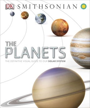 The Planets: The Definitive Visual Guide to our Solar System - Book  of the Definitive Visual Guides