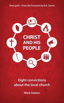 Paperback Christ and His People: Eight Convictions about the Local Church Book