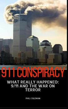 Paperback 911 Conspiracy: What Really Happened: 9/11 and the War On Terror Book