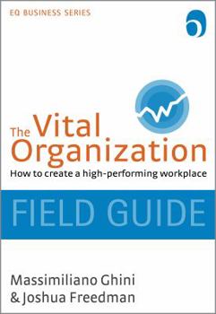 Perfect Paperback The Vital Organization: How to create a high-performing workplace (Field Guide) Book