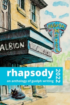 Paperback Rhapsody 2022: an anthology of guelph writing Book