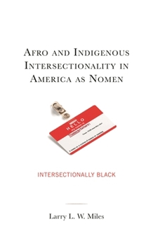 Hardcover Afro and Indigenous Intersectionality in America as Nomen: Intersectionally Black Book