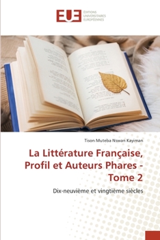 Paperback La Littérature Française, Profil et Auteurs Phares - Tome 2 [French] Book