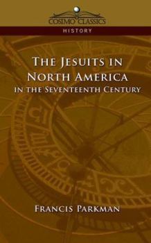 Paperback The Jesuits in North America in the Seventeenth Century Book