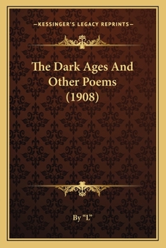 The Dark Ages, and Other Poems