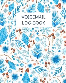 Voicemail Log Book.: Phone Message Record & Track Voice Mails, 8x10 Journal Book