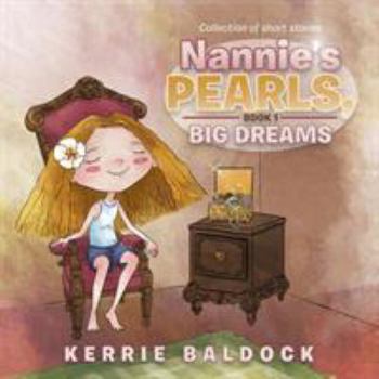 Paperback Nannie's Pearls, Book 1: Big Dreams Book