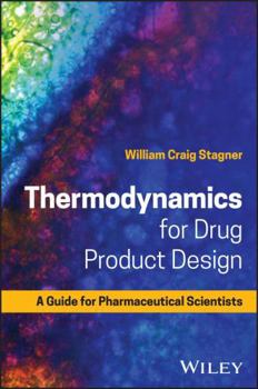 Hardcover Thermodynamics for Drug Product Design: A Guide for Pharmaceutical Scientists Book