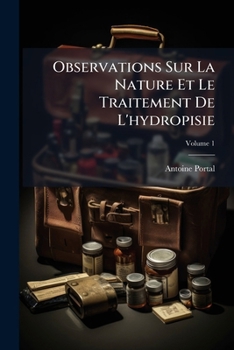 Paperback Observations Sur La Nature Et Le Traitement De L'hydropisie; Volume 1 [French] Book