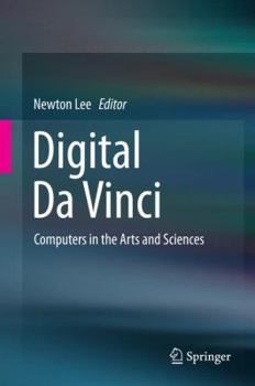 Digital Da Vinci: Computers in the Arts and Sciences - Book #2 of the Digital Da Vinci