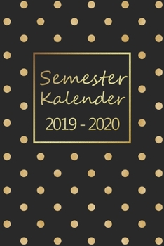 Semesterplaner 2019 - 2020: Studienplaner, Studentenkalender, Studienplaner und Semesterkalender für 2019 - 2020,Geschenk, Geschenkidee, Timer, ... 2019 bis Oktober 2020 (German Edition)