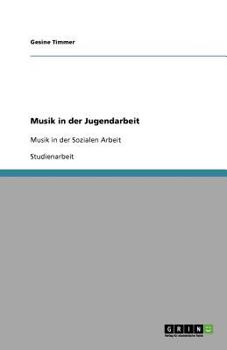 Musik in der Jugendarbeit: Musik in der Sozialen Arbeit