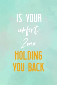 Is Your Comfort Zone Holding You Back: All Purpose 6x9" Blank Lined Notebook Journal Way Better Than A Card Trendy Unique Gift Abstract Texture Comfort Zone