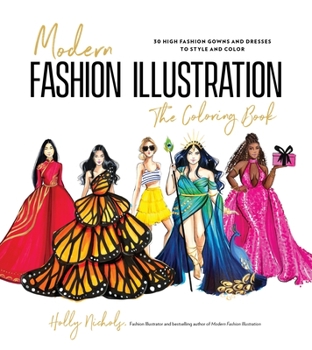 Paperback Modern Fashion Illustration: The Coloring Book: 40+ High Fashion Gowns and Dresses to Style and Color Book