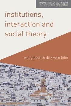 Paperback Institutions, Interaction and Social Theory Book