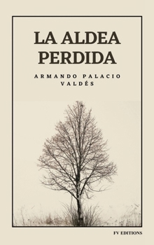 La aldea perdida: Edición integral (Spanish Edition)