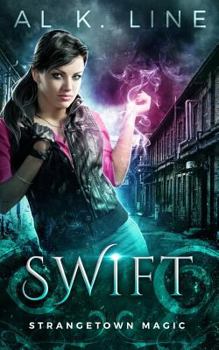 Swift - Book #1 of the Strangetown Magic