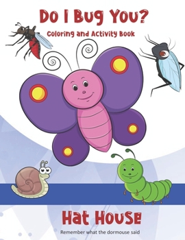 Paperback Do I Bug You?: Coloring and Activity Book