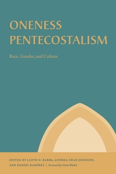 Hardcover Oneness Pentecostalism: Race, Gender, and Culture Book