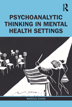 Paperback Psychoanalytic Thinking in Mental Health Settings Book