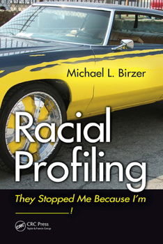 Paperback Racial Profiling: They Stopped Me Because I'm ------------! Book