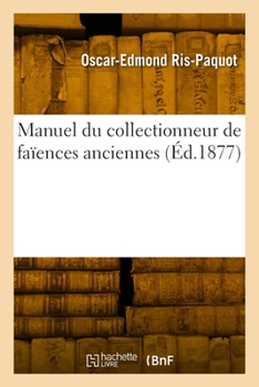 Paperback Manuel du collectionneur de faïences anciennes [French] Book
