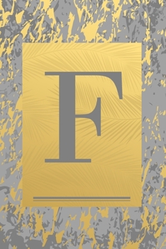 F: Grey & Gold Marble, Leaves - Cute Initial Monogram Letter F Minimalist Personalized Blank Lined Journal Notebook for Writing & Notes, Sketching for ... Pages) (Travel Monogrammed Paperback Dairy)
