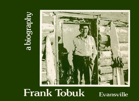 Paperback Alaska No.4 - Evansville - Tobuk: Frank Tobuk - A Biography Book