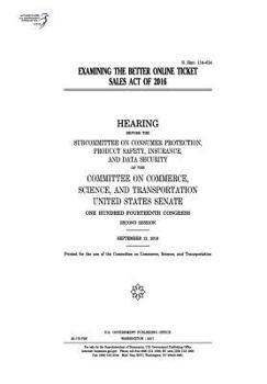 Paperback Examining the Better Online Ticket Sales Act of 2016: hearing before the Subcommittee on Consumer Protection Book